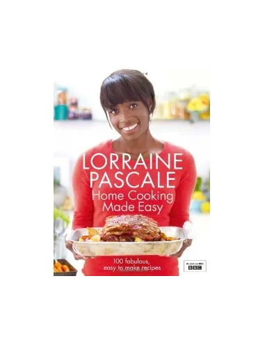 Home Cooking Made Easy de Lorraine Pascale