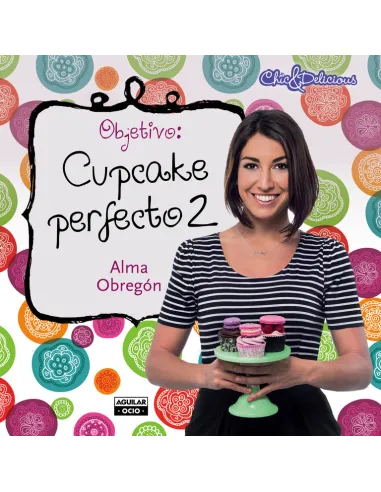 Objetivo: Cupcake perfecto 2 , Alma Obregón