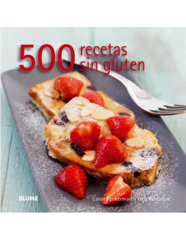 500 recetas sin gluten, de Carol Beckerman