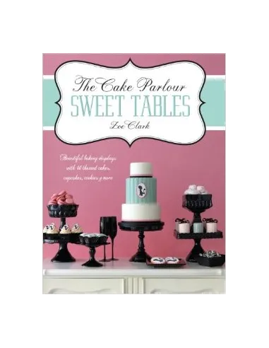 The Cake Parlour Sweet Tables de Zoe Clark