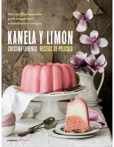 Kanela y Limón, recetas de película de Cristina Lorenzo