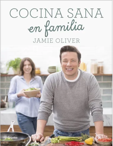 Cocina sana en familia, Jamie Oliver