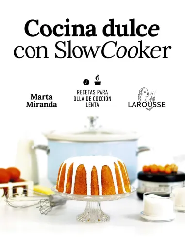 Cocina dulce con Slow Cooker, Marta Miranda