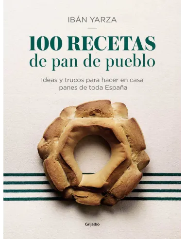 100 Recetas de pan de pueblo, Ibán Yarza