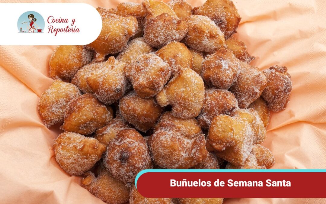 Buñuelos de Semana Santa: Receta Fácil y Tradicional